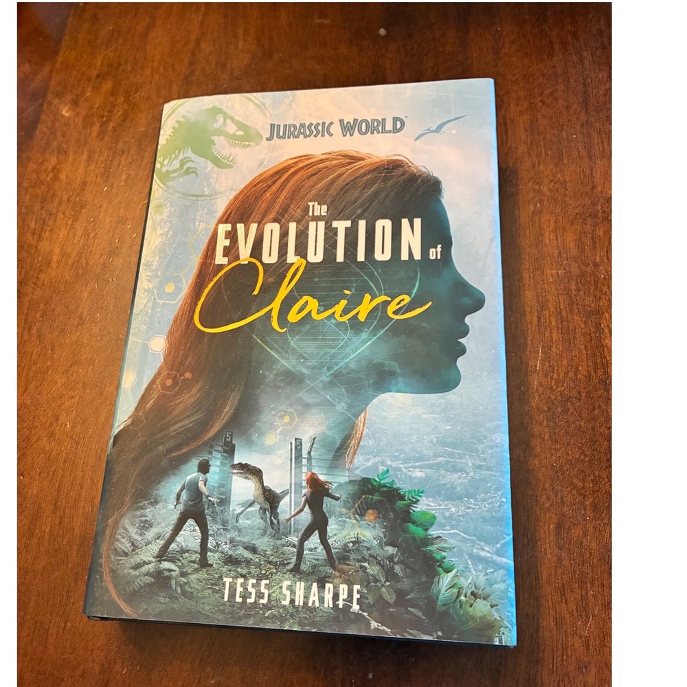 Jurassic World The Evolution of Claire Tess Sharpe Hardcover ISBN 9780525580720